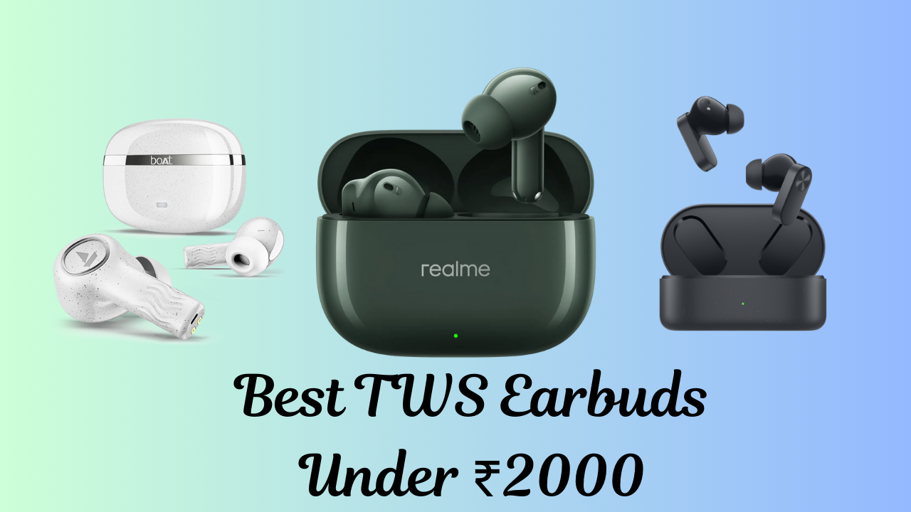 Best TWS Earbuds Under ₹2000: 2024 जानिए कोन सा है आपके लिए best